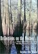 Reflections on the Neches: A Naturalist's Odyssey along the Big Thicket's Snow River (Temple Big Thicket Series)