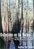 Reflections on the Neches: A Naturalist's Odyssey Along the Big Thicket's Snow River (Temple Big Thicket Series, No. 3)
