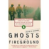 Ghosts of the Fireground: Echoes of the Great Peshtigo Fire and the Calling of a Wildland Firefighter