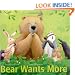 Bear Wants More