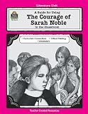 A Guide for Using The Courage of Sarah Noble in the Classroom