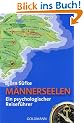 M�nnerseelen: Ein psychologischer Reisef�hrer
