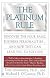 The Platinum Rule: Discover the Four Basic Business Personalities andHow They Can Lead You to Success