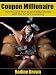 Coupon Millionaire: How to Save Money and Make Money with the Art of Couponing