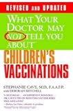 What Your Doctor May Not Tell You About(TM) Children's Vaccinations