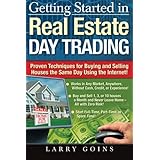getting started in real estate day trading proven techniques for buying and selling houses the same day using