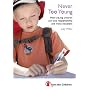 Never Too Young: How Young Children Can Take Responsibility and Make Decisions: How Young People Can Take Responsibility and Make Decisions