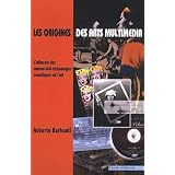 Origines des Arts Multimediapar Roberto Barbanti