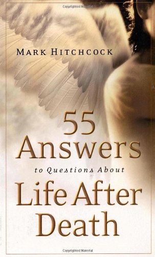 55 Answers to Questions about Life After Death
