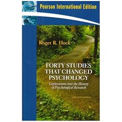 Forty Studies That Changed Psychology: Explorations Into the History of Psychological Research. Roger R. Hock