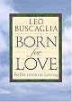 Born for Love: Reflections on Loving