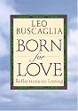 Born for Love: Reflections on Loving