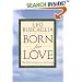 Born for Love: Reflections on Loving