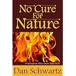 No Cure For Nature ~ Dan Schwartz