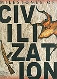Milestones of civilization