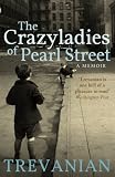 The Crazyladies of Pearl Street: A Novel