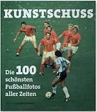 Produkt-Bild: Kunstschuss: Die 100 sch&ouml;nsten Fu&szlig;ballfotos aller Zeiten