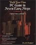 Build Your Own PC Game in Seven Easy Steps: Using Visual Basic