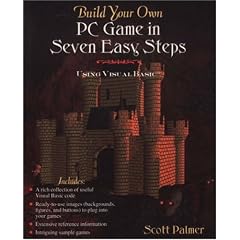 Build Your Own PC Game in Seven Easy Steps: Using Visual Basic
