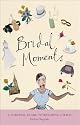 Bridal Moments: A survival guide to wedding chaos