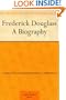 Frederick Douglass A Biography