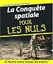 La Conqu�te spatiale pour les nuls