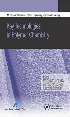 Key Technologies in Polymer Chemistry (AAP Research Notes on Polymer Science Engineering and Technology)