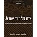 Across the Straits: 22 Miniscripts for Developing Advanced Listening Skills (Simplified Character) Textbook (C&T Asian Languages Series)