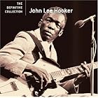 The Definitive Collection by  John Lee Hooker 