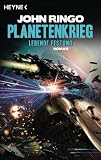 John Ringo: Planetenkrieg - Lebende Festung - Space Action