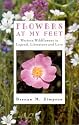 Flowers at My Feet: Western Wildflowers in Legend, Literature and Lore