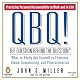QBQ! The Question Behind the Question: Practicing Personal Accountability in Work and in Life