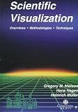Scientific Visualization: Overviews, Methodologies, and Techniques