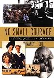 No Small Courage : A History of Women in the United States