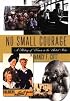No Small Courage : A History of Women in the United States