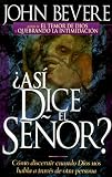 Asi Dice El Senor: C8Mo Discernir Cuando Dios Nos Habla a Traves De Otra Persona