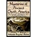 Mysteries of Ancient South America (The Atlantis Reprint Series)