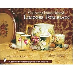 Collecting Hand Painted Limoges Porcelain: Boxes to Vases by DebDuBay