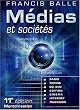 M�dias et Soci�t�s : Presse - �dition - Cin�ma - Radio - T�l�vision - Internet - CD-ROM - DVD