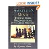 The Amateur's Mind: Turning Chess Misconceptions into Chess Mastery