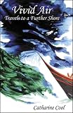 Vivid Air: Travels to a Further Shore