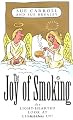 The Joy of Smoking: The Light-Hearted Look at Lighting Up!