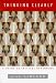 Thinking Clearly: Guide to Critical Reasoning