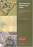 Holy Trinity Priory, Aldgate, City of London: An Archaeological Reconstruction And History
