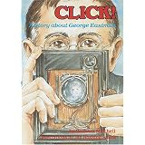 Click: A Story About George Eastman (Creative Minds Biography)