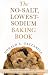 Book The No-Salt, Lowest-Sodium Baking Book