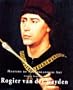 Rogier Van Der Weyden: Masters of Dutch Art