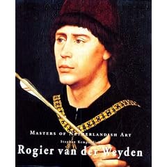 Rogier Van Der Weyden: Masters of Dutch Art