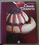 The Good Cook - Classic Desserts - Techniques and Recipes Cookbook - Hardcover - Copyright 1984