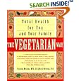 The Vegetarian Way: Total Health for You and Your Family